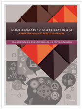 Mindennapok matematikája - kompetencia alapú tesztgyűjtemény