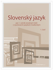 Slovenský jazyk pre 1. ročník stredných škôl s VJM, 1. časť